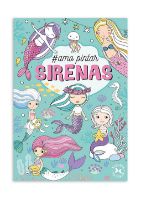 Libro para colorear coleccion Amo Pintar de 32 paginas Arcadia Ediciones titulo Sirenas
