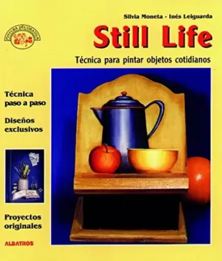 libro still life tecnica para pintar objetos cotidianos por moneta leiguarda editorial albatros 94 pag 0